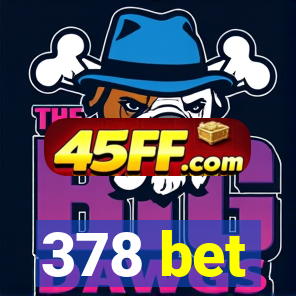 378 bet